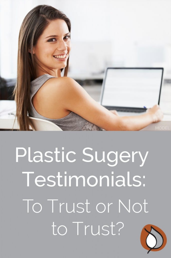 Louisville Plastic Surgeon shares his take on trusting plastic surgery testimonials. 