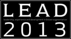 LEAD (Leadership Experience and Development in Breast Augmentation) 2013